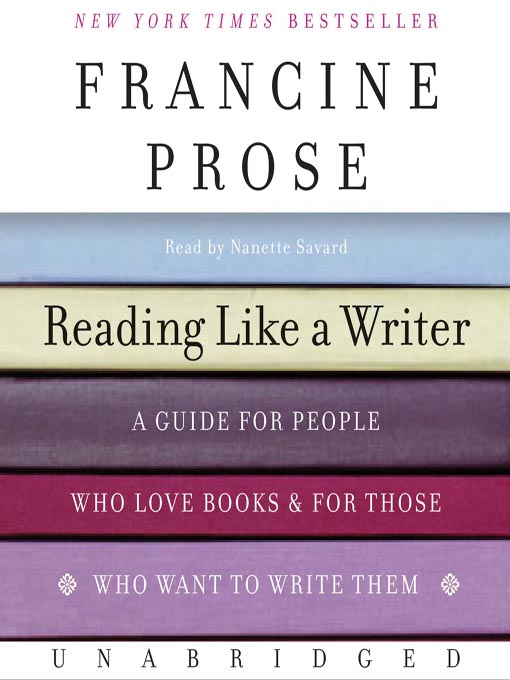 Title details for Reading Like a Writer by Francine Prose - Available